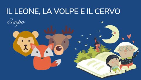 Il Leone la volpe e il cervo - Favola Esopo