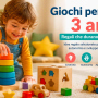 Giochi per bambini di 3 anni: regali che non finiscono subito dimenticati