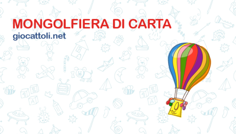 Mongolfiera di carta - Gioco creativo