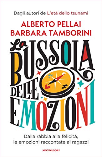 La bussola delle emozioni: Dalla rabbia alla felicità, le emozioni raccontate ai ragazzi