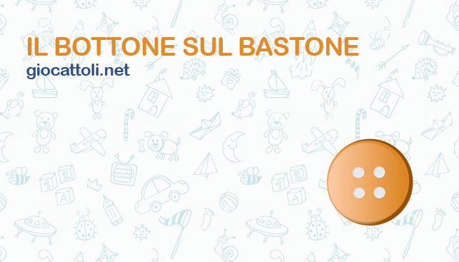 Il bottone sul bastone, gioco per bambini