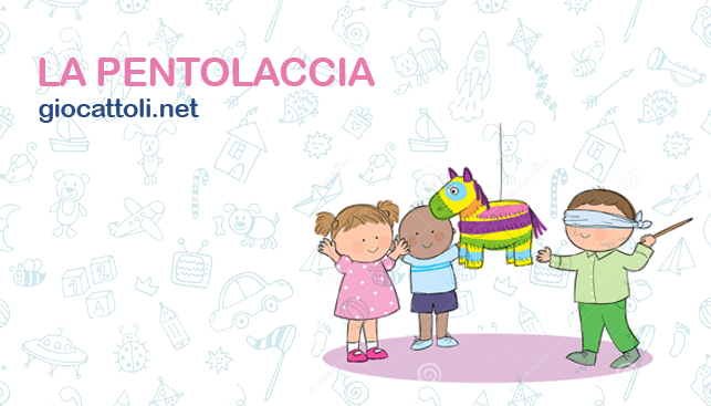 La pentolaccia – Gioco per le feste di compleanno