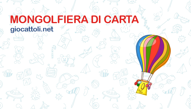 Mongolfiera di carta, gioco fai da te